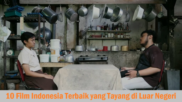 10 Film Indonesia Terbaik yang Tayang di Luar Negeri