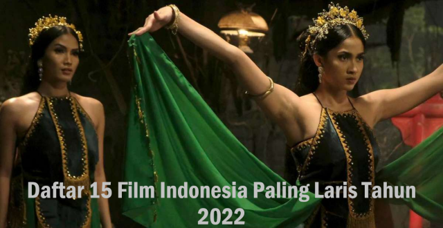 Daftar 15 Film Indonesia Paling Laris Tahun 2022